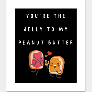 You're the jelly to my peanut butter. Engagement, couple. relationship Posters and Art